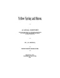 YELLOW SPRING, IA:  YELLOW SPRING & HURON: A Local History History Containing Sketches of All the People, Institutions & Events, from the Earliest Settlement to Date of Publication.