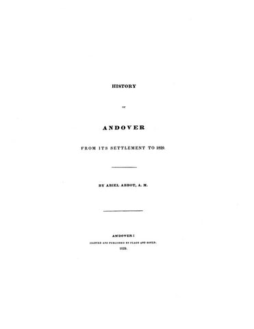 ANDOVER, MA: HISTORY OF ANDOVER from its Settlement to 1829. (Hardcover)