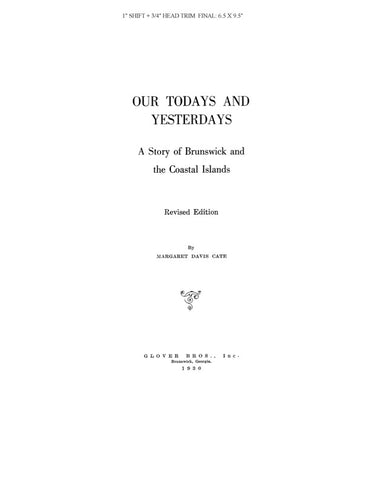 BRUNSWICK, GA: OUR TODAYS & YESTERDAYS: A Story of Brunswick & the Coastal Islands. Revised ed. (Hardcover)