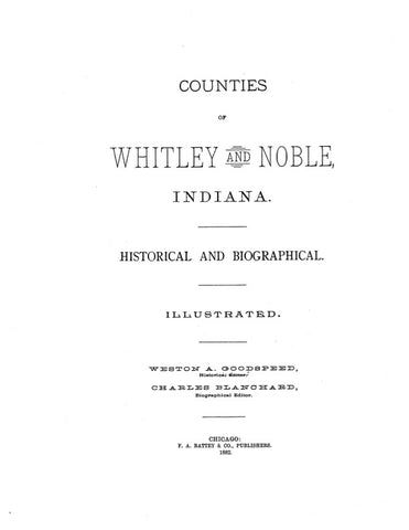 WHITLEY, IN: COUNTIES OF WHITLEY & NOBLE: Historical & Biographical.