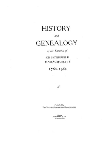 CHESTERFIELD, MA: HISTORY & GENEALOGY OF THE FAMILIES OF CHESTERFIELD, 1762-1962.
