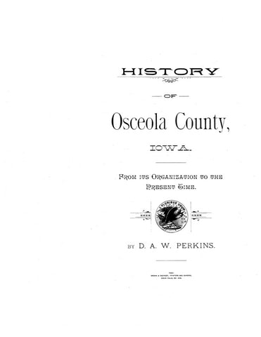 OSCEOLA, IA:  HISTORY OF OSCEOLA COUNTY, from its Organization to the Present Time.