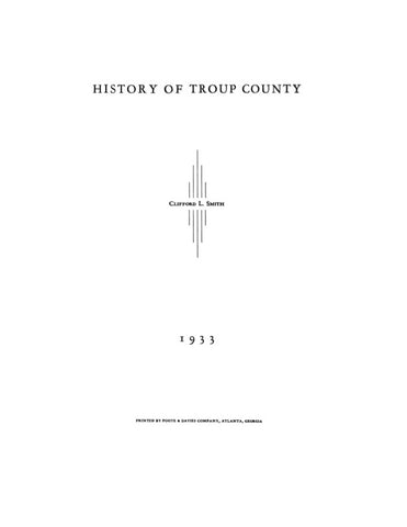 TROUP, GA:  HISTORY OF TROUP COUNTY.