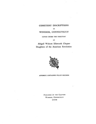 WINDSOR, CT: CEMETERY INSCRIPTIONS IN WINDSOR.  With appendix containing Filley Records. (Softcover)