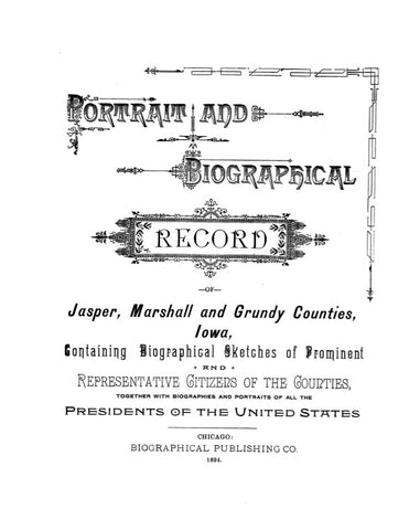 JASPER, IA:  PORTRAIT & BIOGRAPHICAL RECORDS OF JASPER, MARSHALL & GRUNDY COUNTIES, Containing Biographical Sketches of Prominent & Representative Citizens (Hardcover)