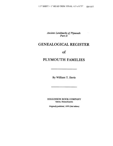PLYMOUTH, MA: GENEALOGICAL REGISTER OF PLYMOUTH FAMILIES. A list of thousands of people with Mayflower and sister ship antecedents.