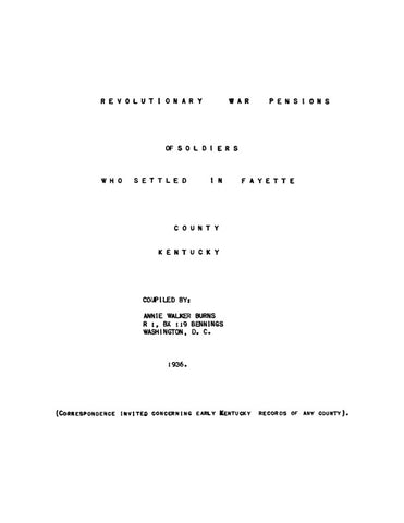 FAYETTE, KY:  REVOLUTIONARY WAR PENSIONS of Soldiers who Settled in Fayette Co. (Softcover)