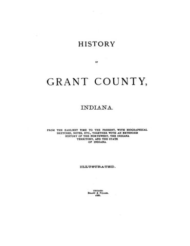 GRANT, IN:  HISTORY OF GRANT COUNTY, from the Earliest Time to [1886]  (Hardcover)