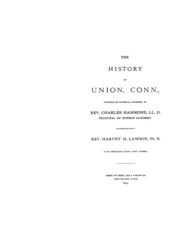 UNION, CT:  HISTORY OF UNION.  Founded on material gathered by Rev. Charles Hammond.