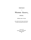 MADISON, IN:  HISTORY OF MADISON COUNTY, From 1820 to 1874, Giving a General Review of Principal Events, Statistical & Historical Items.