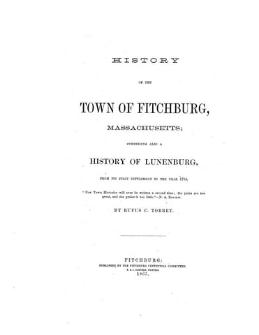 FITCHBURG, MA: HISTORY OF THE TOWN OF FITCHBURG, Comprising also a History of Lunenburg from its 1st Settlement to the year 1764. (Softcover)