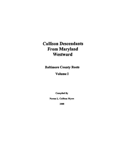 CULLISON: Descendants from Maryland Westward: Baltimore County Roots Vol 1. 2000