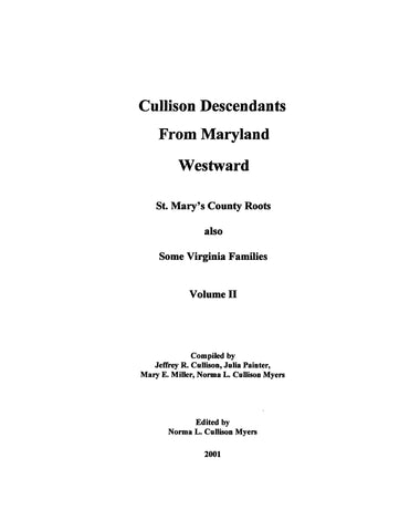 CULLISON: Descendants from Maryland Westward, St. Mary's County Roots; Also Some Virginia Families. Volume II.