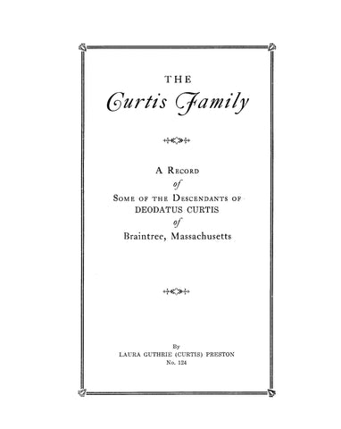 CURTIS Family: a record of some of the descedants of Deodatus Curtis of Braintree, MA