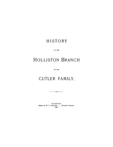 CUTLER: History of the Holliston branch of the Cutler family, parts 1 & 2. 1897