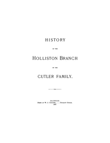 CUTLER: History of the Holliston branch of the Cutler family, parts 1 & 2