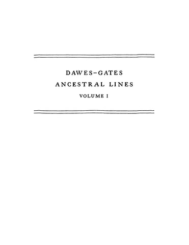 GATES: Dawes - Gates Ancestral Lines: A Memorial Volume Containing the American Ancestry of Mary Beman (Gates) Dawes, Volume II: Gates and Allied Families 1931