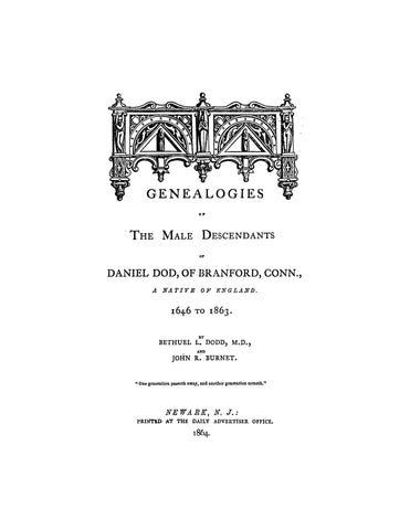 DOD: Genealogies of the male descendants of Daniel Dod, of Branford,Conn., a native of England. 1646 to 1863. 1864