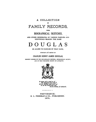 DOUGLAS: A collection of family records : with biographical sketches, and other memoranda of various families and individuals bearing the name Douglas, or allied to families of that name 1879