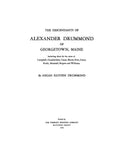 DRUMMOND:  Descendants of Alexander Drummond of Georgetown ME, including Campbell, Chamberlain, Crane, Morse 1942