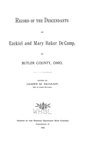 De CAMP: Record of the descendants of Ezekial & Mary Baker DeCamp of Butler Co., Ohio. 1896