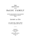 DeCOU: Genealogy of the De Cou Family, showing the Descent of the members of this family in America from Leoren des Cou