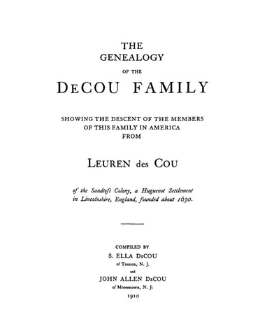 DeCOU: Genealogy of the De Cou Family, showing the Descent of the members of this family in America from Leoren des Cou