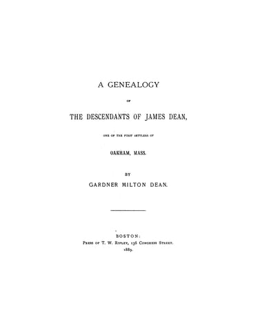 DEAN: A genealogy of the descendants of James Dean, one of the first settlers of Oakham, MA 1889