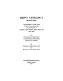 DENNY Genealogy, second book: descendants of William Denny of Chester Co., Pennsylvania and allied families.
