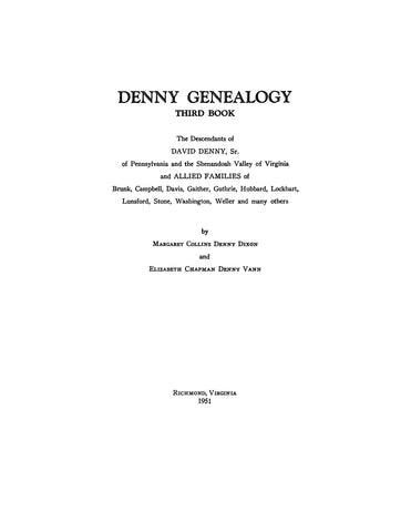 DENNY Genealogy, third book: descendants of David Denny, Sr, of PA & the Shenandoah Valley of VA