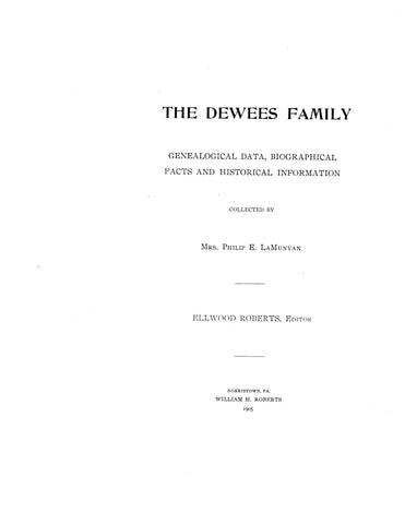 DEWEES: The Dewees Family, Genealogical data, Biographical Facts and historical information 1905