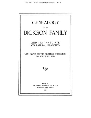 DICKSON: Genealogy of the Dickson family & its immediate collateral branches 1908