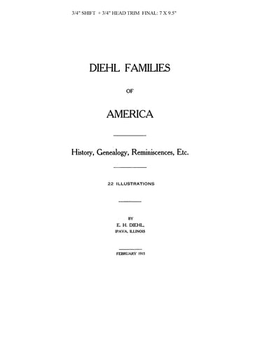 Diehl Families of America: history, genealogy, reminiscences, etc. 1915