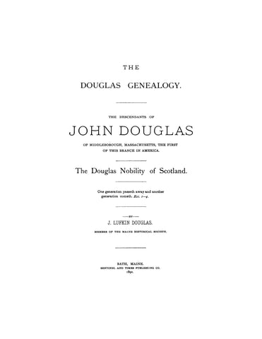 DOUGLAS Genealogy: descendants of John Douglas of Middleborough, MA, the first of this branch in America 1890