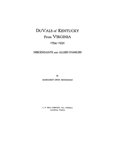 DuVAL: DuVals of Kentucky from Virginia,  1794-1935, descendants & allied families 1935