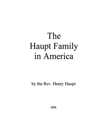 HAUPT: The Haupt Family in America (Softcover) 1925