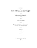 LOS ANGELES, CA: HISTORY OF LOS ANGELES COUNTY.  With Selected Biography of Actors & Witnesses in the Period of the County's Greatest Growth & Achievement. (Hardcover)