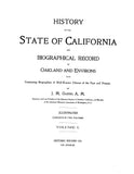 CALIFORNIA: HISTORY OF THE STATE OF CALIFORNIA & BIOGRAPHICAL RECORD OF OAKLAND & ENVIRONS.  (Hardcover)