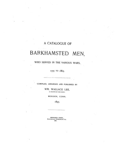 BARKHAMSTED, CT: CATALOG OF BARKHAMSTED MEN Who Served in the Various Wars, 1775-1865. (Softcover)