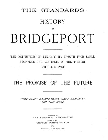 BRIDGEPORT, CT: "THE STANDARD'S" HISTORY OF BRIDGEPORT.