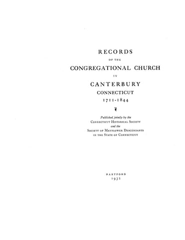 CANTERBURY, CT:  RECORDS OF THE CONGREGATIONAL CHURCH IN CANTERBURY, 1711-1844.