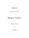 ELLINGTON, CT: BIOGRAPHICAL SKETCHES OF ELLINGTON FAMILIES. (Softcover)