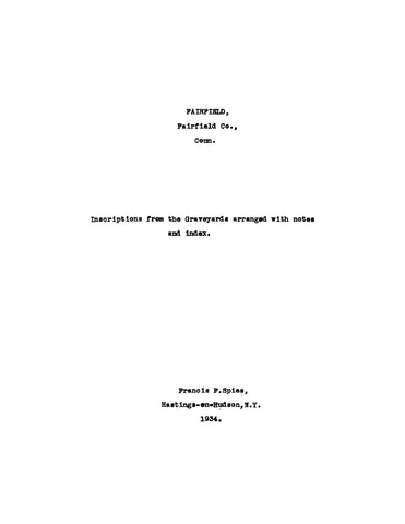 FAIRFIELD, CT: Fairfield, Inscriptions from the Graveyards, Arranged with Notes & Index. (Softcover)