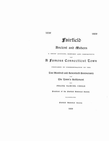 FAIRFIELD, CT:  FAIRFIELD ANCIENT & MODERN, 1639-1909: Brief Account, Historic & Descriptive, of a Famous Connecticut Town. (Softcover)