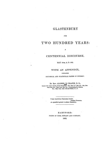 GLASTENBURY, CT:  GLASTENBURY FOR TWO HUNDRED YEARS: A Centennial Discourse, May 18th, 1853.