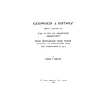 GRISWOLD, CT:  GRISWOLD -  A HISTORY, Being a History of the Town of Griswold, from the Earliest Times to the Entrance of our Country in the World War in 1917.