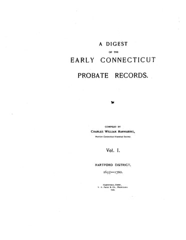 HARTFORD, CT: DIGEST OF THE EARLY CONNECTICUT PROBATE RECORDS: Hartford District, 1635-1750. (Hardcover)
