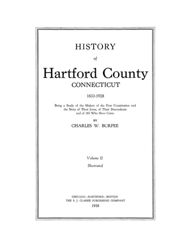 HARTFORD, CT:  HISTORY OF HARTFORD COUNTY, 1633-1928, Being a Study of the Makers of the First Constitution & the Story of Their Lives, of Their Descendants & of All Who Have Come. (Hardcover)