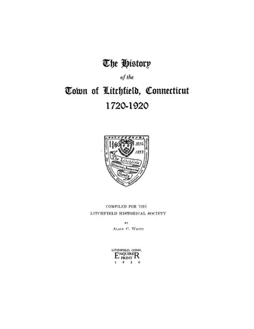 LITCHFIELD, CT:  HISTORY OF THE TOWN OF LITCHFIELD, 1720-1920.