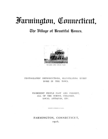 FARMINGTON, CT:  Farmington, Connecticut, the Village of Beautiful Homes